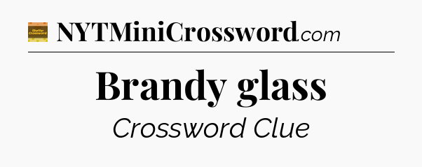 Brandy glass crossword clue Eugene Sheffer