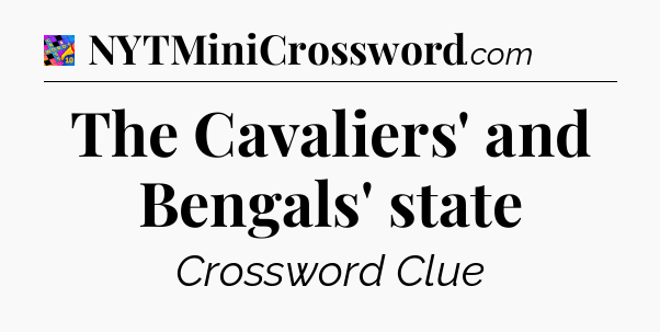 The Cavaliers' and Bengals' state Crossword Clue