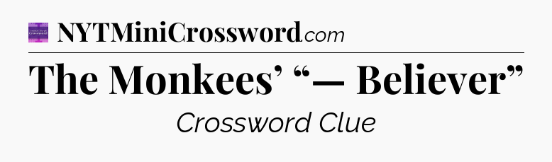 The Monkees’ “— Believer” - Thomas Joseph Crossword