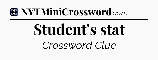 Solution: Student's stat - NYT Mini Crossword
