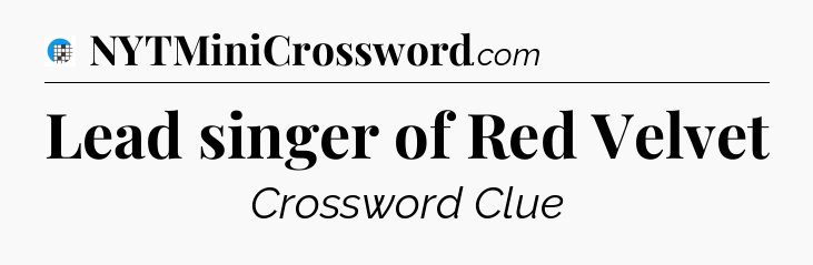 Lead singer of Red Velvet Crossword Clue