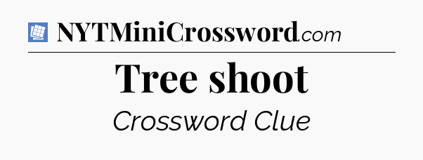 Tree shoot Puzzle Page Crossword Clue