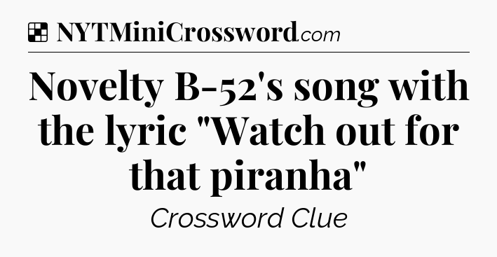 Solution: Novelty B-52's song with the lyric 