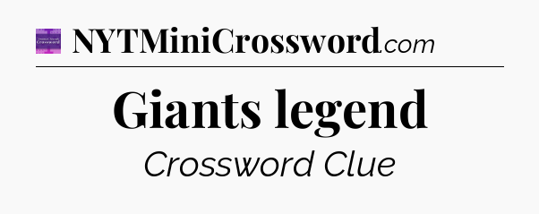 Giants legend - Thomas Joseph Crossword