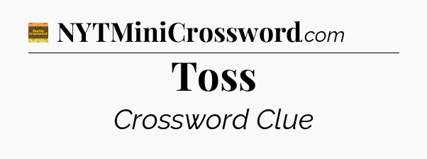 Toss - Eugene Sheffer Crossword