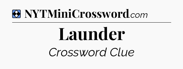 Solution: Launder - NYT Mini Crossword