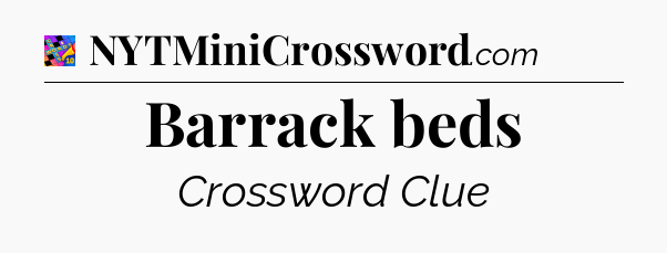 Barrack beds Crossword Clue