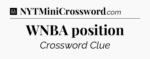 WNBA position - LA Times Crossword