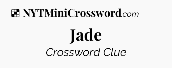 Solution: Jade - NYT Crossword