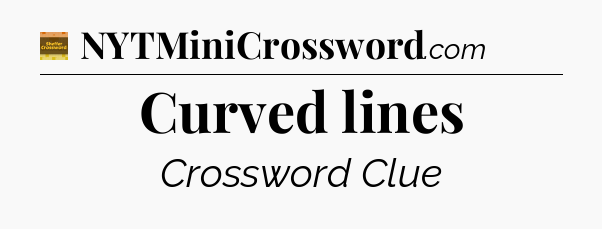 Curved lines crossword clue Eugene Sheffer