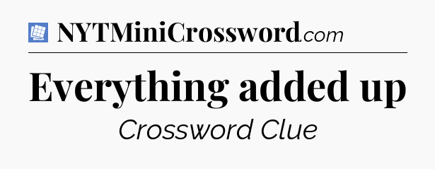 Everything added up Puzzle Page Crossword Clue