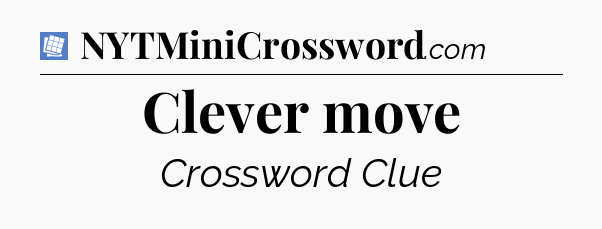 Clever move Puzzle Page Crossword Clue