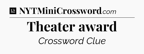 Theater award - LA Times Crossword