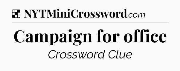 Solution: Campaign for office - NYT Crossword