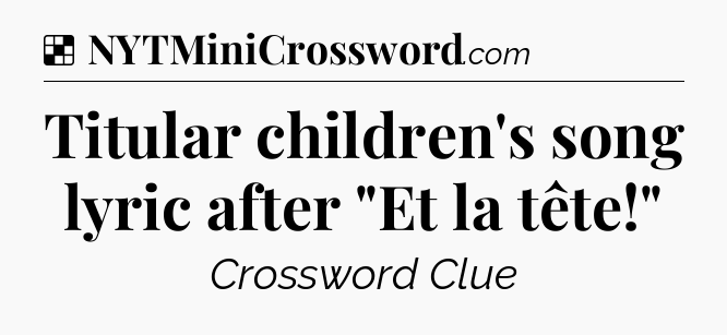 Solution: Titular children's song lyric after 