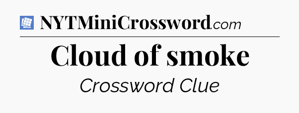 Cloud of smoke Puzzle Page Crossword Clue