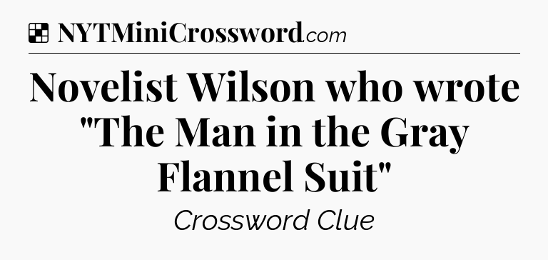 Solution: Novelist Wilson who wrote 
