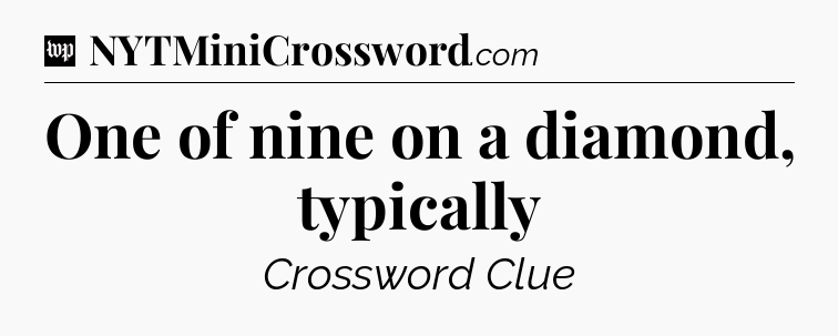 One of nine on a diamond, typically Crossword Clue