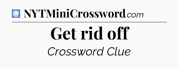 Get rid off Puzzle Page Crossword Clue