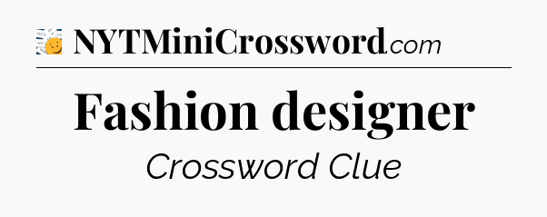 Fashion designer - 7 Little Words