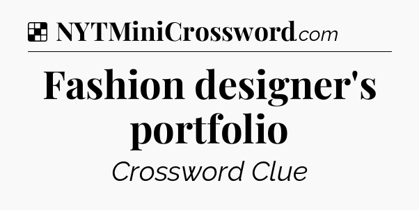 Solution: Fashion designer's portfolio - NYT Crossword