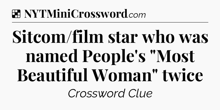 Solution: Sitcom/film star who was named People's 