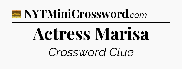 Actress Marisa - Eugene Sheffer Crossword
