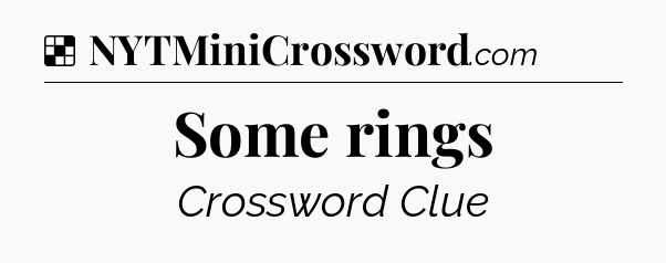 Solution: Some rings - NYT Crossword
