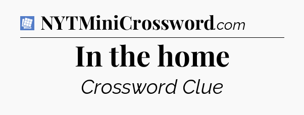 In the home Puzzle Page Crossword Clue