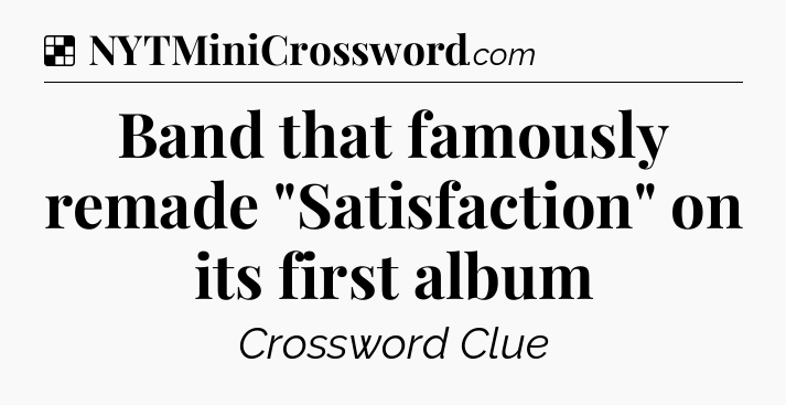 Solution: Band that famously remade 