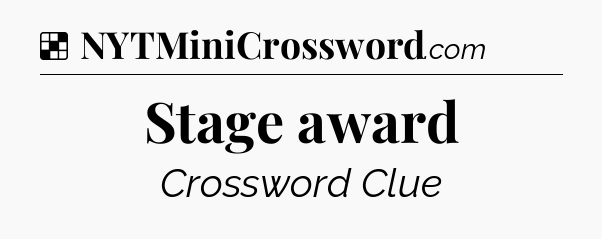 Solution: Stage award - NYT Crossword