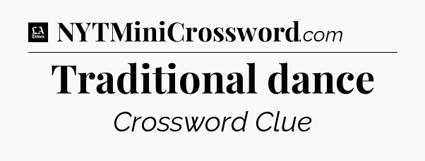 Traditional dance - LA Times Crossword
