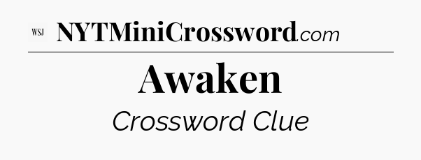 Awaken - WSJ Crossword