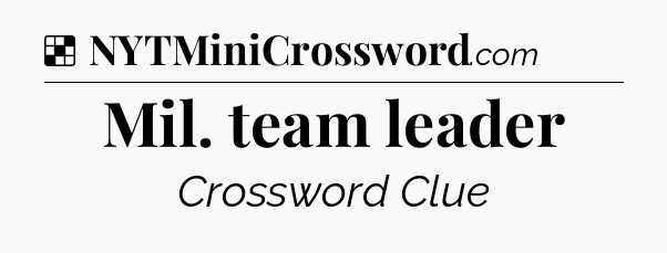 Solution: Mil. team leader - NYT Crossword