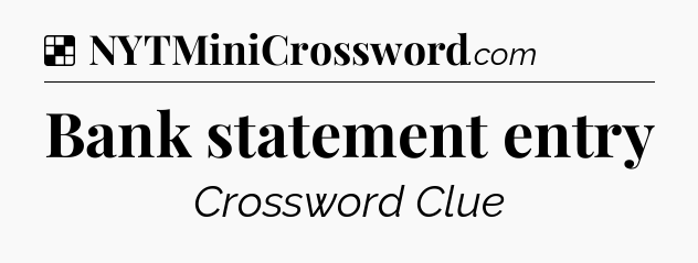 Solution: Bank statement entry - NYT Crossword