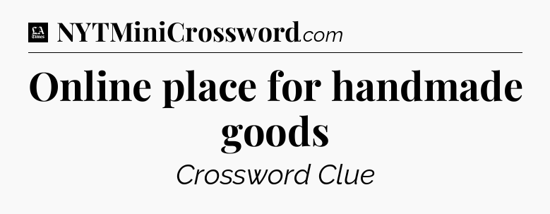 Online place for handmade goods - LA Times Crossword