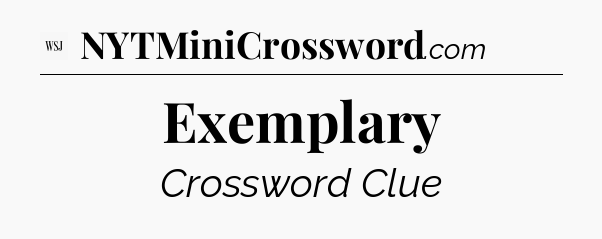 Exemplary - WSJ Crossword