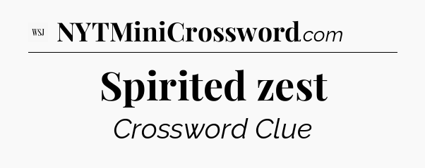 Spirited zest - WSJ Crossword