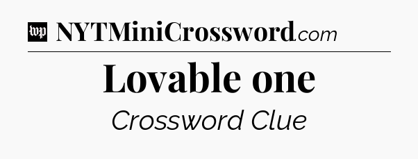 Lovable one Crossword Clue