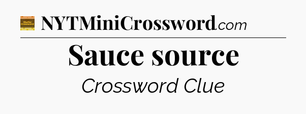 Sauce source - Eugene Sheffer Crossword