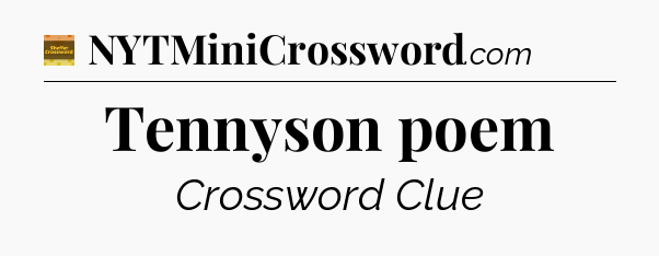 Tennyson poem - Eugene Sheffer Crossword