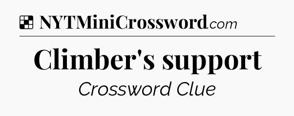 Solution: Climber's support - NYT Crossword