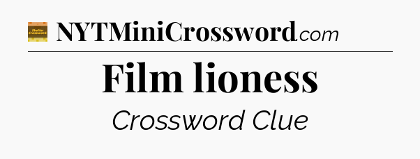 Film lioness - Eugene Sheffer Crossword