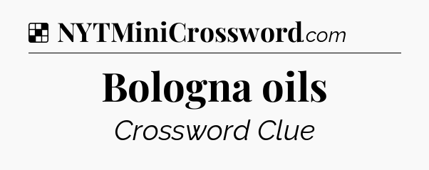 Solution: Bologna oils - NYT Crossword