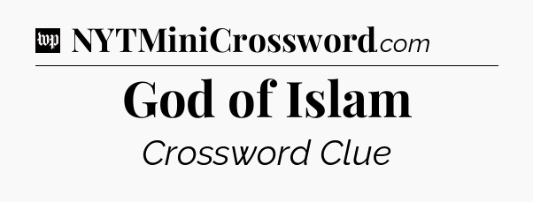 God of Islam Crossword Clue