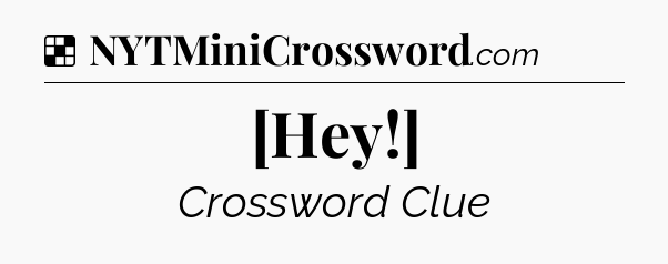 [Hey!] NYT Crossword