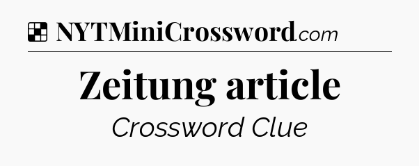 Solution: Zeitung article - NYT Crossword