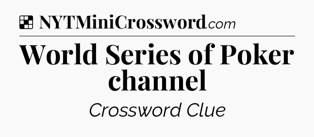 Solution: World Series of Poker channel - NYT Crossword