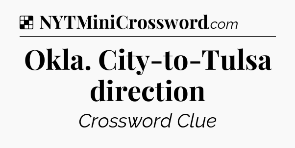Solution: Okla. City-to-Tulsa direction - NYT Crossword