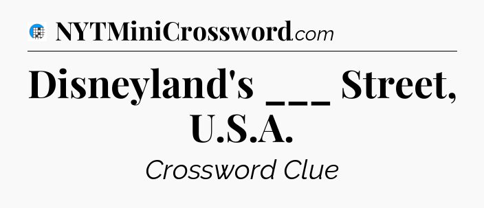 Disneyland's ___ Street, U.S.A Crossword Clue